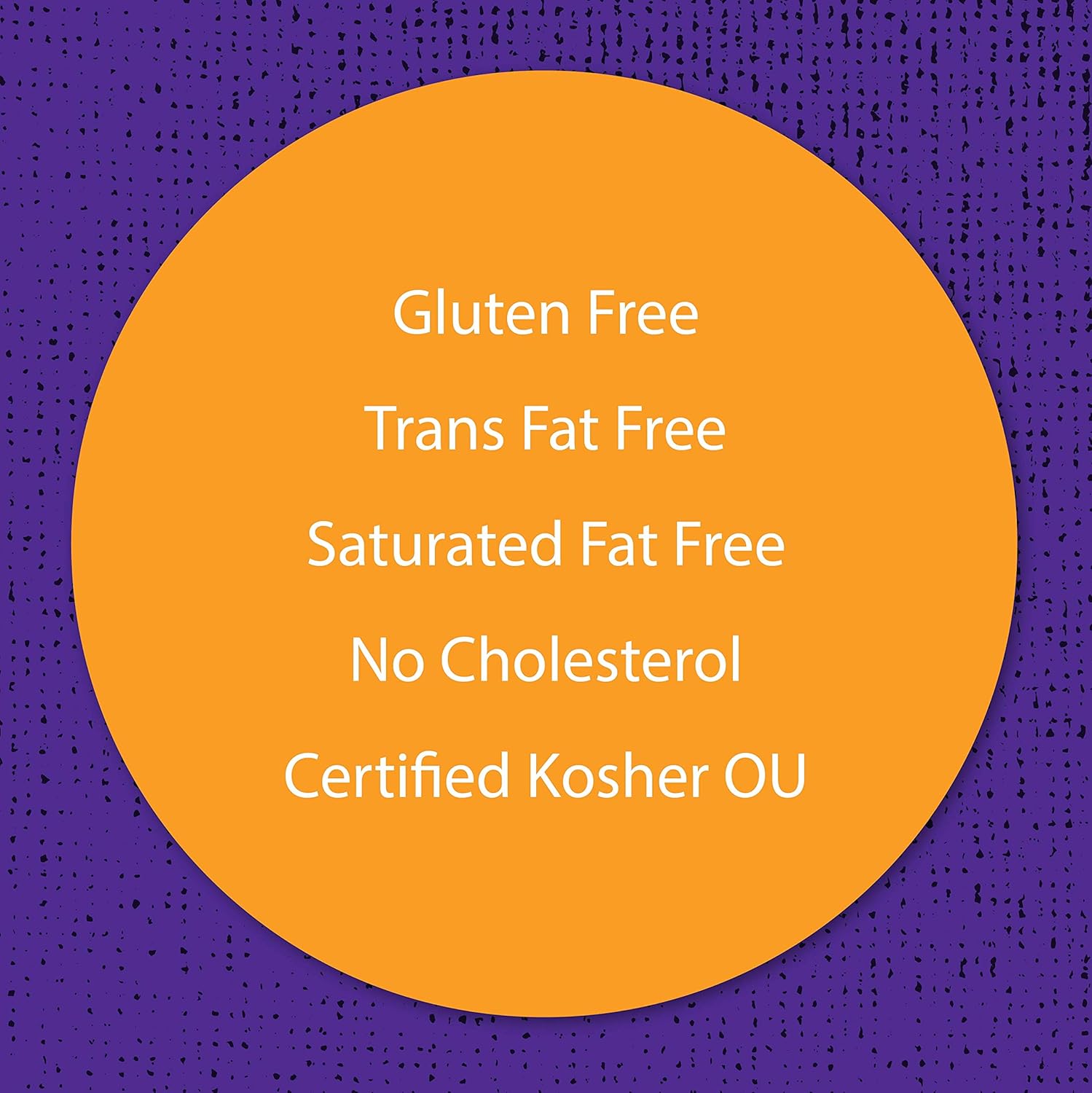 Orange circle on purple background listing gluten-free, trans fat-free, saturated fat-free, no cholesterol, and certified Kosher OU benefits