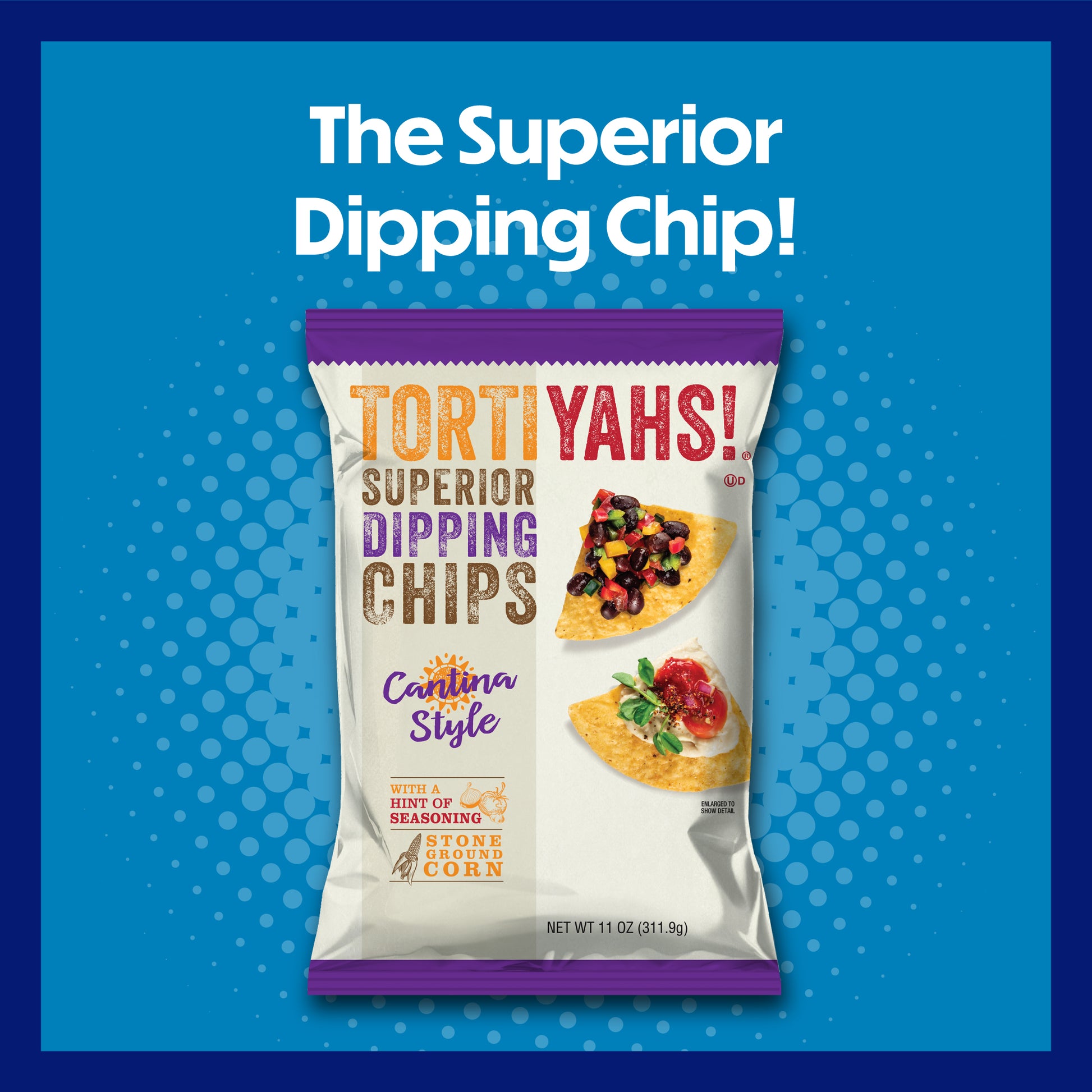 Tortiyahs Superior Dipping Chips packaging on a blue background with text.